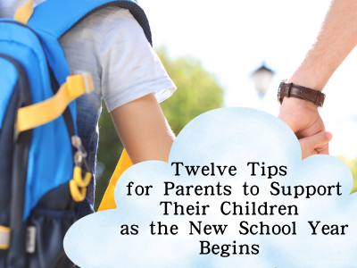 Twelve Tips for Parents to Support Their Children as the New School Year Begins