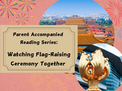 Parent Accompanied Reading Series: Watching Flag-Raising Ceremony Together
