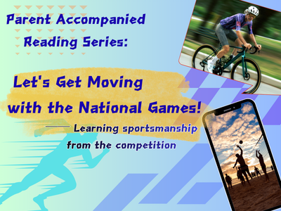 Parent Accompanied Reading Series: Let's Get Moving with the National Games!