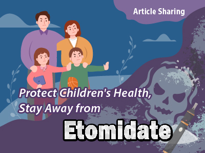 Protect Children's Health, Stay Away from Etomidate