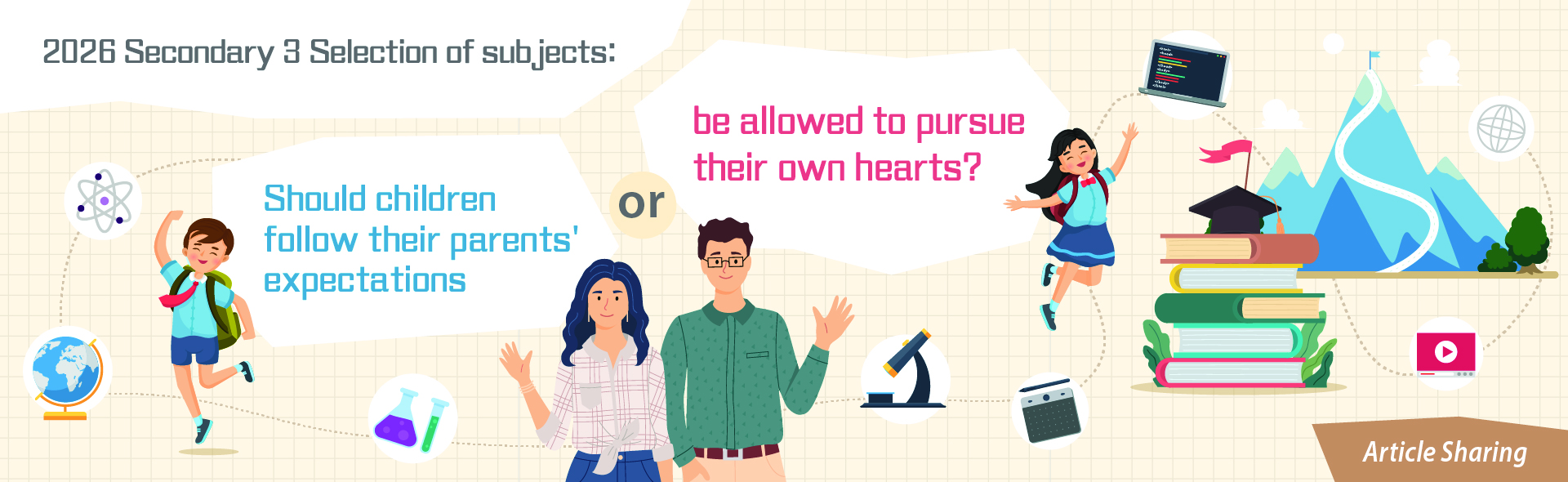 2026 Secondary 3 Selection of subjects: Should children follow their parents' expectations or be allowed to pursue their own hearts?